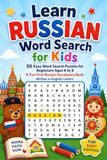 Learn Russian Word Search for Kids: 50 Easy Word Search Puzzles for Beginners Ages 6-8 – A Fun First Russian Vocabulary Book (Written in English Letters)