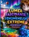Lumea Fascinantă a Fenomenelor Extreme: Ghid educativ ilustrat și interactiv despre recordurile naturii, temperaturi imposibile, viteze uluitoare și ... de 9 până la 12 ani · Cu teste și activități