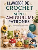 LLAVEROS DE CROCHET & MINI AMIGURUMI PATRONES
