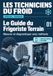 Le Guide du Frigoriste Terrain: Mesurer et diagnostiquer avec méthode - Accès appli et outils web Les Techniciens du Froid