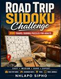Road Trip Sudoku Challenge: 300 Travel Sudoku Puzzles for Adults with Road Trip Games, Planners & Memory Pages