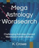 Mega Astrology Wordsearch: Challenging Astrology themed Wordsearch with solutions