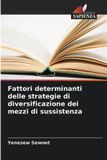 Fattori OmniScriptum SRL Fattori determinanti delle strategie di diversificazione dei mezzi di sussistenza