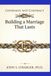 Covenant, Not Contract: Building a Marriage That Lasts
