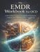 The EMDR The EMDR Workbook For OCD: A Self-Guided Program Using Bilateral Stimulation to Break Free from Obsessions, Compulsions, and Intrusive Thoughts