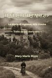 Il velo e il fango: La storia di Agnese, mia madre. Tratto da una storia vera