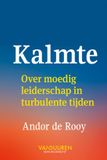 Kalmte: Van Duuren Media B.V. Kalmte: Over moedig leiderschap in turbulente tijden