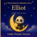 A Elliot A Personalized Alphabet Story for Elliot Made Just for You: Custom Name Elliot Bedtime Book for Toddlers – Cute Animal ABC Story, Unique Baby for Birthdays & Baby Showers