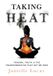 Taking Libri GmbH Taking Heat: Trauma, Truth & the Transformation That Set Me Free Hardcover