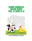 Farm Animals Maze Book Vol. 5 for Preschoolers Ages 3–5: Fun and Easy Farm Animal Mazes for Kids