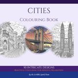 Famous Cities Colouring Book: 50 Iconic World Cityscapes and Landmarks for Adults