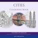 Famous Cities Colouring Book: 50 Iconic World Cityscapes and Landmarks for Adults