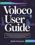 Voloco User Guide: The Ultimate Beginner’s Handbook For Auto-Tune, Vocal Recording, Live Performance FX, Voice Processing, Mixing Vocals, Layering Harmonies, And Producing High-Quality Audio.