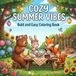 Cozy Summer Vibes Coloring Book: Bold and Easy Cute Animal Backyard Adventures for Adults, Teens, and Kids | Relaxing Summer Coloring Pages with ... Lemonade Stands, and Cozy Outdoor Fun
