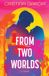 From Libri GmbH From Two Worlds Paperback