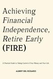 Achieving Financial Independence, Retire Early (FIRE)