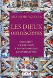 Les dieux omniscients: Comment la religion a rendu possible la civilisation