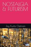 NOSTALGIA & FUTURISM