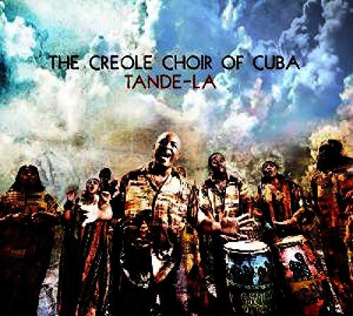 Tande-la The Creole Choir Of Cuba - Tande-La