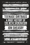 Teenage MTV2 Teenage Dirtbags: A Brief History of the MTV2 Generation