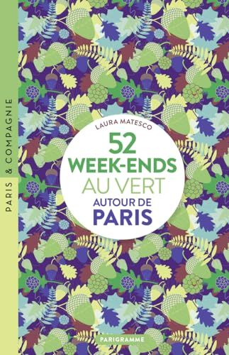 52 week-ends au vert autour de Paris