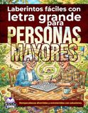 Laberintos fáciles con letra grande para personas mayores: Juegos mentales relajantes y actividades de rompecabezas para adultos mayores: Rompecabezas divertidos y entretenidos con soluciones.