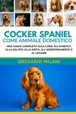 COCKER Bol Cocker Spaniel Come Animale Domestico Guida Per Principianti