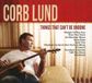 PIAS Nederland Corb Lund - Things That Cant Be Undone