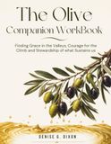 The Olive Companion Workbook: Finding Grace in the Valleys, Courage for the Climb and Stewardship of What Sustains Us