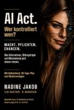 AI Act. Wer kontrolliert wen?: Was Unternehmen, Bildungsträger und Mitarbeitende jetzt wissen müssen