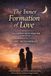 The Inner Formation of Love: Lust, Loneliness, and the Islamic Path to Sacred Love