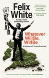 Whatever Octopus Publishing Group Whatever Will Be, Will Be Paperback