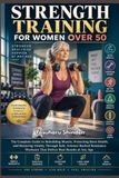 STRENGTH Libri GmbH STRENGTH TRAINING FOR WOMEN OVER 50 Paperback