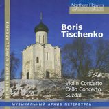 Boris Tischenko - Violin Concerto/Cello Concerto/Suzdal
