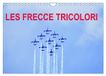 Les CALVENDO Les Frecce Tricolori (Calendrier mural 2027 DIN A4 vertical), CALVENDO calendrier mensuel: Grand show aérien de Sion 2017