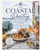 The Coastal Pantry: 115 Fresh Coastal Recipes for Gatherings by the Sea