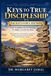 KEYS TO TRUE DISCIPLESHIP FACILITATOR'S EDITION