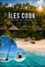 ÎLES COOK GUIDE DE VOYAGE 2026 2027: Choses à faire à Rarotonga et Aitutaki, meilleures plages et lagunes, où séjourner, nourriture locale, ... faciles pour les visiteurs débutants