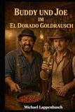 Buddy und Joe im El Dorado Goldrausch