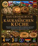 DAS GROSSE BUCH DER KAUKASISCHEN KÜCHE