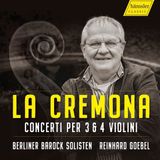Cremona/Concertos Berliner Barock Solisten, Reinhard Goebel - Durante, Leo, Locatelli, Sammartini & Vivaldi: La Cremona Italian Concertos per 3 & 4 Violini (CD)