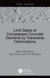 Limit Crc Press Limit States of Compressed Concrete Elements by Transverse Deformations