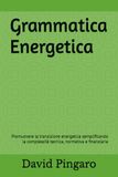 Grammatica Energetica: Transizione energetica e rischi finanziari: un approccio analitico integrato