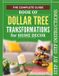 The Complete Book of Dollar Tree Home Transformations