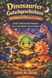Independently Published Dinosaurier-Gutschgeschichten Für Kinder Im Alter Von 5-7 Jahren