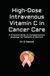 High-Dose Intravenous Vitamin C in Cancer Care: A Practical Guide to Complementary Oncology for Patients & Doctors