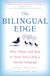The Bilingual Edge: Why, When, and How to Teach Your Child a Second Language