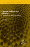 Parents Routledge Revivals Parents Children and Adoption Hardcover