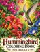 Hummingbird Coloring Book for Adults: Beautiful Hummingbirds, Flowers & Garden Scenes for Relaxing Coloring