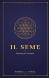 IL SEME: Un libro per ricordare (Edizione dorata a colori)